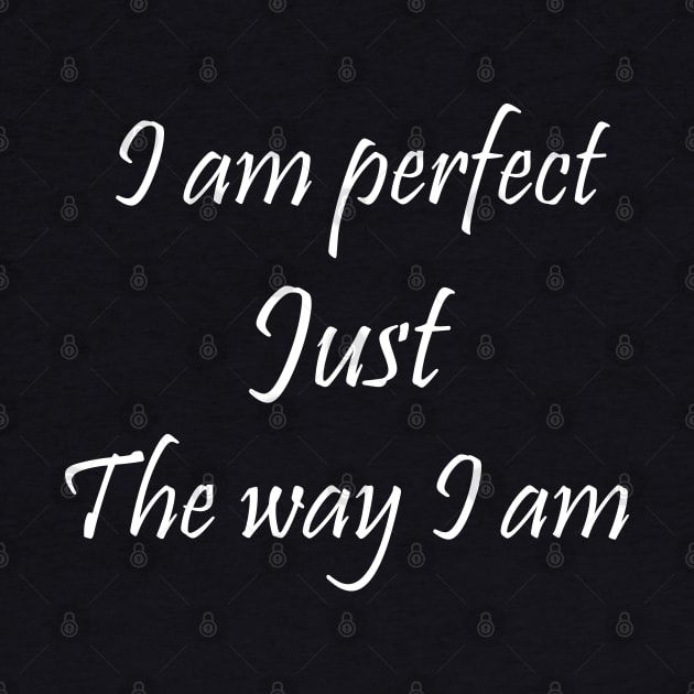 I am perfect Just The way I am by AA